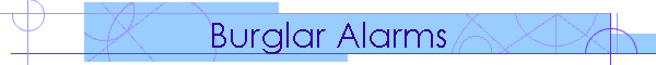 Burglar Alarms